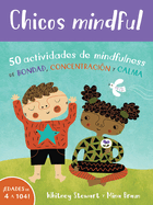 Chicos Mindful: 50 Actividades de Mindfulness de Bondad, Concentraci├â┬│n Y Calma (Spanish Edition)