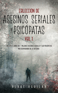 Colecci├â┬│n de Asesinos Seriales y Psic├â┬│patas Vol 1.: Incluye 2 Libros en 1 - Mujeres Asesinas Seriales y Los Psic├â┬│patas m├â┬ís Despiadados de la Historia (Spanish Edition)