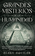 Grandes Misterios de la Humanidad: Incluye 2 Libros en 1 - Teor├â┬¡as de Conspiraci├â┬│n que han Impactado al Mundo, Las Sociedades Secretas m├â┬ís Misteriosas. (Spanish Edition)