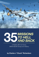 '35 Missions to Hell and Back: A Mighty 8th Air Force, 390th Bomb Group (H) History'