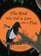 'The Bird Who Fell in Love with a Tree, by Thomas Thompson'