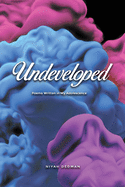 Undeveloped: Poems Written in My Adolescence