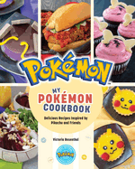 My Pok├â┬⌐mon Cookbook: Delicious Recipes Inspired by Pikachu and Friends (Pokemon)