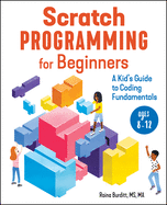 Scratch Programming for Beginners: A Kid's Guide to Coding Fundamentals