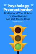 The Psychology of Procrastination