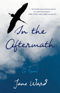 In the Aftermath: A Novel