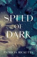 Speed of Dark: A Novel