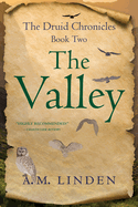 The Valley: The Druid Chronicles, Book Two (The Druid Chronicles, 2)