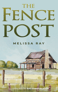 The Fence Post (The Blue-Eyed Boy Adventures: The Wisdom of a Sharecropper)