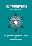 The Youniverse: The Spirit of the Twenty-First Century Fifth Edition