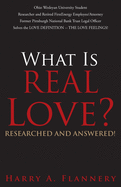What Is REAL Love? Ohio Wesleyan University Student/Researcher and retired FirstEnergy Employee/Attorney Former Pittsburgh National Bank Trust Legal ... the LOVE DEFINITION -- THE LOVE FEELINGS!
