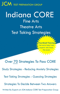 Indiana CORE Fine Arts Theatre Arts - Test Taking Strategies: Indiana CORE 029 - Free Online Tutoring
