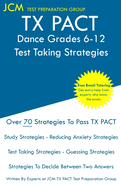 TX PACT Dance Grades 6-12 - Test Taking Strategies: TX PACT 779 Exam - Free Online Tutoring - New 2020 Edition - The latest strategies to pass your exam.