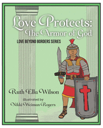 Love Protects: The Armor of God (Love Beyond Borders)