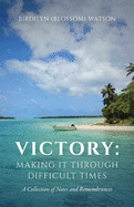Victory: Making It Through Difficult Times