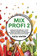 Mixprofi 2: Hausgemacht statt eingekauft - Mit dem Thermomix ges├â┬╝ndere Alternativen zu Fertigprodukten zaubern. 80 clevere Rezepte, die Geld sparen und die Umwelt schonen (German Edition)