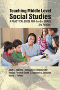 Teaching Middle Level Social Studies: A Practical Guide for 4th-8th Grade (3rd Edition)