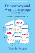 Democracy and World Language Education: Toward a Transformation (Contemporary Language Education)