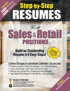 STEP-BY-STEP RESUMES For all Sales & Retail Positions: Build an Outstanding Resume in 6 Easy Steps!