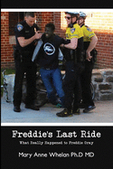 Freddie's Last Ride: What Really Happened to Freddie Gray?