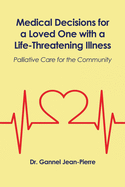 Medical Decisions for a Loved One with a Life-Threatening Illness: Palliative Care for the Community