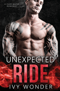 Unexpected Ride: A Dark Mafia Romance (Never Been Caught)