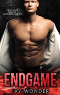 Endgame: A Dark Mafia Romance (Never Been Caught)