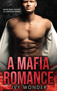 A Mafia Romance: Never Been Caught (A Complete Series)