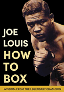Joe Louis' How to Box