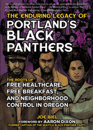 The Enduring Legacy of Portland's Black Panthers: The Roots of Free Healthcare, Free Breakfast, and Neighborhood Control in Oregon (Real World)