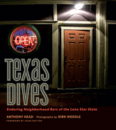 Texas Dives: Enduring Neighborhood Bars of the Lone Star State (The Texas Experience, Books made possible by Sarah '84 and Mark '77 Philpy)