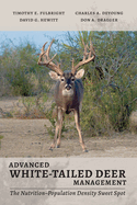 Advanced White-Tailed Deer Management: The Nutrition├óΓé¼ΓÇ£Population Density Sweet Spot (Perspectives on South Texas, sponsored by Texas A&M University-Kingsville)
