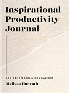 Inspirational Productivity Journal: You Are Strong & Courageous