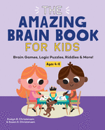 The Amazing Brain Book for Kids: Brain Games, Logic Puzzles, Riddles & More!