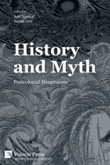 History and Myth: Postcolonial Dimensions (World History)