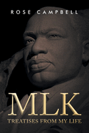 Mlk: Treatises From My Life