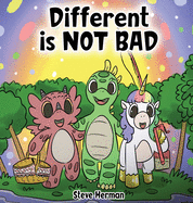 Different is NOT Bad: A Dinosaur's Story About Unity, Diversity and Friendship. (Dinosaur and Friends)