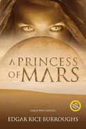 A Princess of Mars (Annotated, Large Print) (Sastrugi Press Classics Large Print)