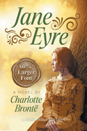 Jane Eyre (LARGE PRINT, Extended Biography): Large Print Edition (Sastrugi Press Classics)