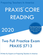 PRAXIS CORE Reading: Two Full Practice PRAXIS CORE Reading Exams