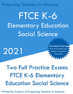 FTCE K-6 Elementary Education - Social Science: Two Full Practice Exam - Free Online Tutoring - Updated Exam Questions