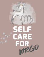 Self Care For Virgo: For Adults - For Autism Moms - For Nurses - Moms - Teachers - Teens - Women - With Prompts - Day and Night - Self Love Gift
