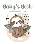 Baby's Book The First Five Years: Memory Keeper - First Time Parent - As You Grow - Baby Shower Gift