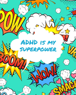 ADHD Is My Superpower: Attention Deficit Hyperactivity Disorder - Children - Record and Track - Impulsivity