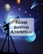 Future Backyard Astrophysicist: Record and Sketch - Star Wheel - Night Sky - Backyard - Star Gazing Planner