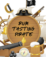 Rum Tasting Pirate: Beverage - Proof - Liqueur - Grog - Aromatic