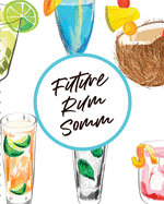 Future Rum Somm: Beverage - Proof - Liqueur - Grog - Aromatic
