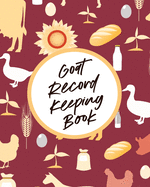 Goat Record Keeping Book: Farm Management Log Book - 4-H and FFA Projects - Beef Calving Book - Breeder Owner - Goat Index - Business Accountability - Raising Dairy Goats