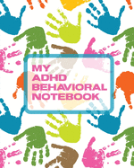 My ADHD Behavioral Notebook: Attention Deficit Hyperactivity Disorder - Children - Record and Track - Impulsivity