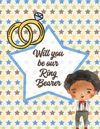 Will You Be Our Ring Bearer: For Boys Ages 3-10 - Draw and Color - Bride and Groom